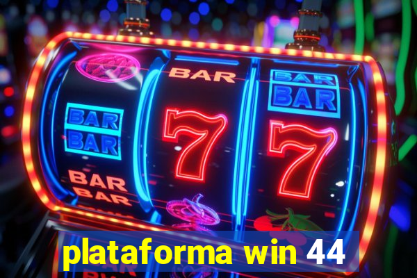 plataforma win 44